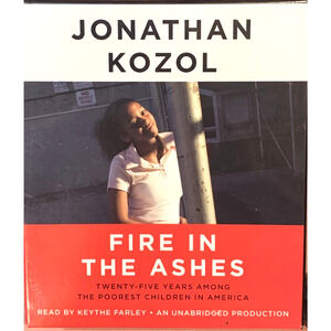Fire in the Ashes NEW CD Audiobook Jonathan Kozol Poverty Children Inequality